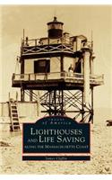 Lighthouses and Lifesaving Along the Massachusetts Coast