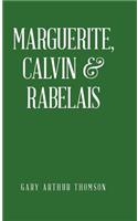 Marguerite, Calvin & Rabelais
