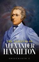 The Analects of Alexander Hamilton: Alexander Hamilton Quotes