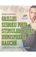 Grilles Sudoku pour stimuler votre hémisphère gauche grilles Sudoku, niveau moyen Édition livre de poche
