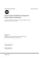 Solar Electric Propulsion Concepts for Human Space Exploration
