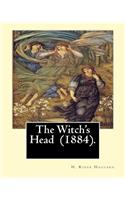 The Witch's Head (1884). By: H. Rider Haggard: The Witch's Head is the second novel by H Rider Haggard, which he wrote just prior to King Solomon's Mines.(English)
