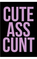 Cute Ass Cunt