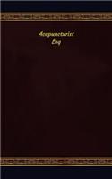 Acupuncturist Log: Logbook, Journal - 102 pages, 5 x 8 inches