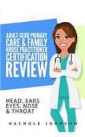 Adult-Gero Primary Care and Family Nurse Practitioner Certification Review