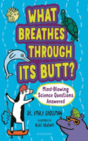 What Breathes Through Its Butt?
