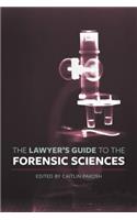 The Lawyer's Guide to the Forensic Sciences
