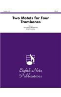 Two Motets for Four Trombones
