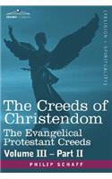 Creeds of Christendom: The Evangelical Protestant Creeds - Volume III, Part II