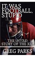 It Was Football, Stupid