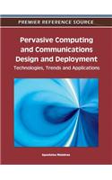 Pervasive Computing and Communications Design and Deployment: Technologies, Trends and Applications