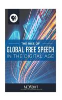 Rise of Global Free Speech in the Digital Age