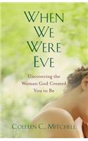 When We Were Eve