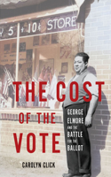 Cost of the Vote: George Elmore and the Battle for the Ballot