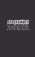 Programmer Some One Who: Lined Notebook / Journal Gift For Him Her, 130 Pages 6x9, Soft Cover Matte Finish