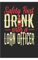 Safety First Drink With A Loan Officer