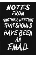 Notes From Another Meeting That Should Have Been An Email