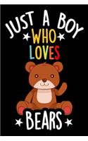 Just a Boy Who Loves Bears Notebook Journal