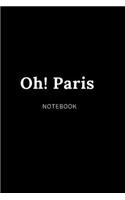Oh Paris Notebook Notebook