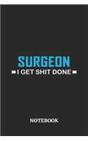 Surgeon I Get Shit Done Notebook