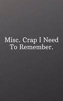 Misc. Crap I Need To Remember.