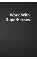 I Work With Superheroes.