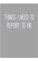 Things I Need To Report To HR