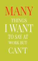 The many things i want to say at work but i can't