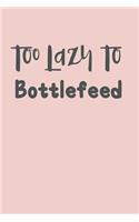 Too Lazy to Bottlefeed: Breastfeeding Daily Feeding & Diaper Log