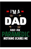 I'm a dad and an paramedic nothing scares me