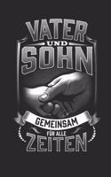 Vater und Sohn Gemeinsam für alle Zeiten: Notizbuch A5 Liniert Lustig Geschenk Vater Sohn Söhne Familie Kleinkind Geschenk Vatertag