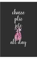 Chassé Plié Jeté All Day