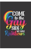 Come To The Gay Side We Have Rainbows