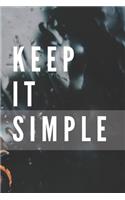 Keep It Simple Notebook: Composition Notebook - Take Note - Journal - Diary - Photo Album (110 Pages, Blank, 6 x 9)