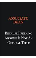 Associate Dean Because Freeking awsome is not an official title