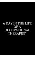 A Day In The Life: Occupational Therapy Notebook / Occupational Therapy Gifts. Occupational Therapy Gifts, 6x9 Journal, OT Notebook For Notes, Retirement, Appreciation