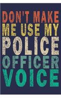 Don't Make Me Use My Police Officer Voice