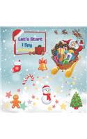 Let's Start I Spy Christmas: Fun guessing game for kids aged 2-5 years, let's find Santa, reindeer, Snowman, Ginger, Angel .... Have fun searching and finding a Christmas winter