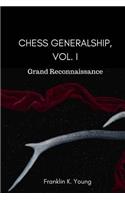 Chess Generalship, Vol. I