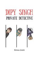 Dipy Singh. Private Detective