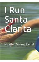 I Run Santa Clarita: Marathon Training Journal