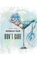 Beautiful Creature Mermaid Hair Don't Care Writing Journal