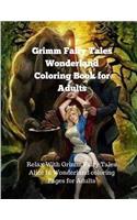 Grimm Fairy Tales Wonderland Coloring Book for Adults: Relax with Grimm Fairy Tales Alice in Wonderland Coloring Pages for Adults