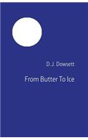 From Butter To Ice