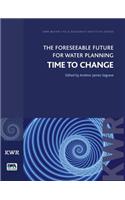 The Foreseeable Future for Water Planning: Time to Change