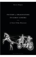 Fiction and Imagination in Early Cinema
