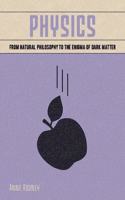 Physics: From Natural Philosophy to the Enigma of Dark Matter(Arcturus Fundamentals)