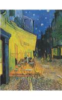 2019 Daily Planner: Vincent Van Gogh's Beautiful Café Terrace at Night on a Practical Full Sized Page a Day Calendar Will Help Keep You Organized in Style!(1 Van Gogh Planner)