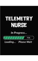 Telemetry Nurse in Progress Loading Please Wait: Blank Line Nurse Notebook (8.5 X 11 - 110 Pages)