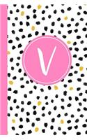 V: Confetti Polka Dot Letter V Monogram Personalized Journal, Black White & Pink Monogrammed Notebook, Lined 6x9 Inch College Ruled 120 Page Perfect Bo